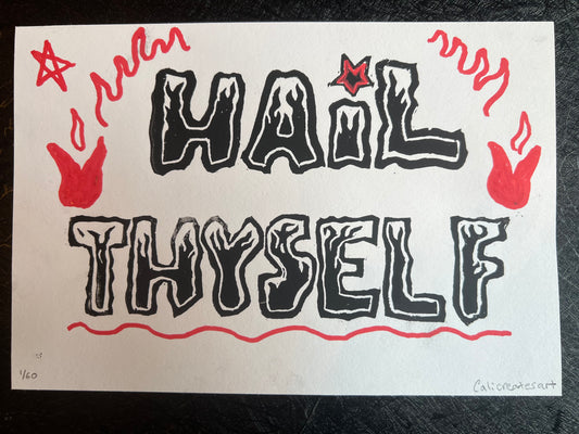 Hail Thyself Print
